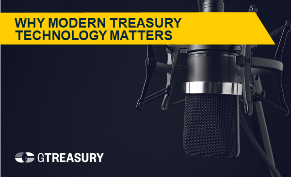 Why Modern Treasury Technology Matters