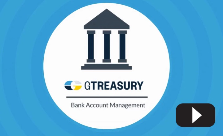 GTreasury Bank Account Management Overview