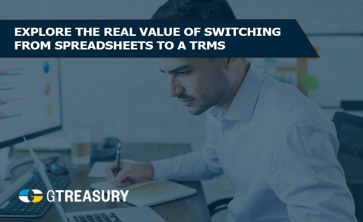 Explore the Value of Switching from Spreadsheets to a TRMS