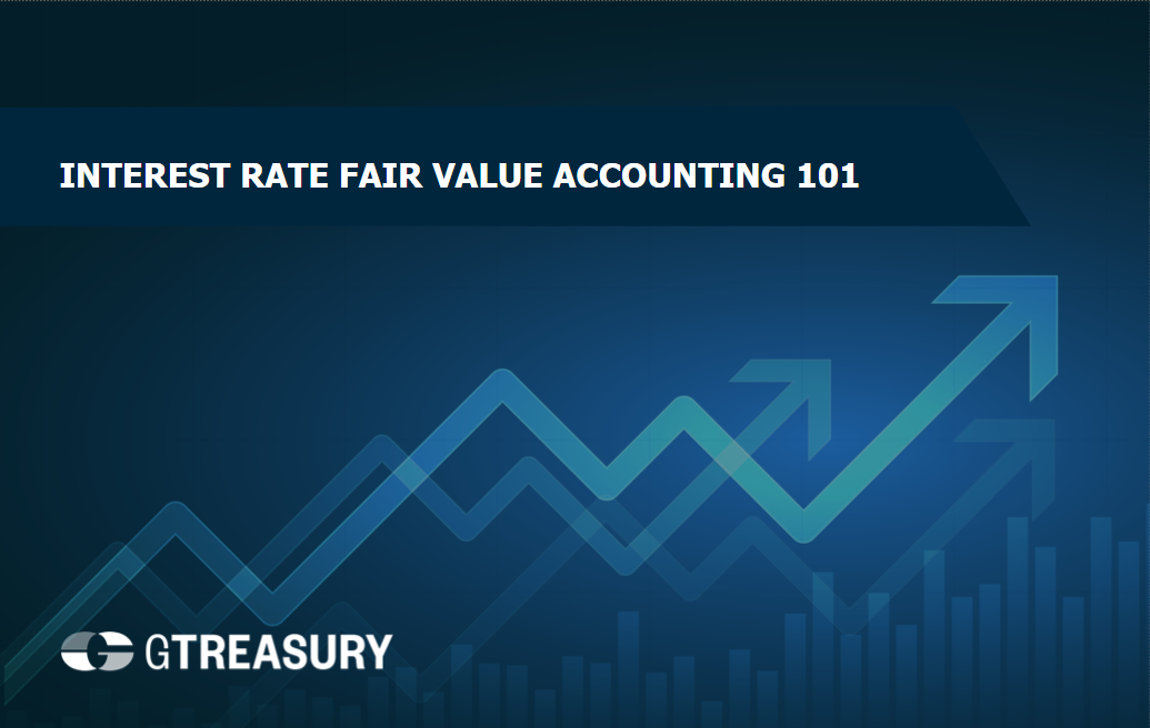 gtreasury hedge trackers interest rate fair value accounting 101